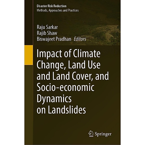 Impact of Climate Change, Land Use and Land Cover, and Socio-economic Dynamics on Landslides / Disaster Risk Reduction