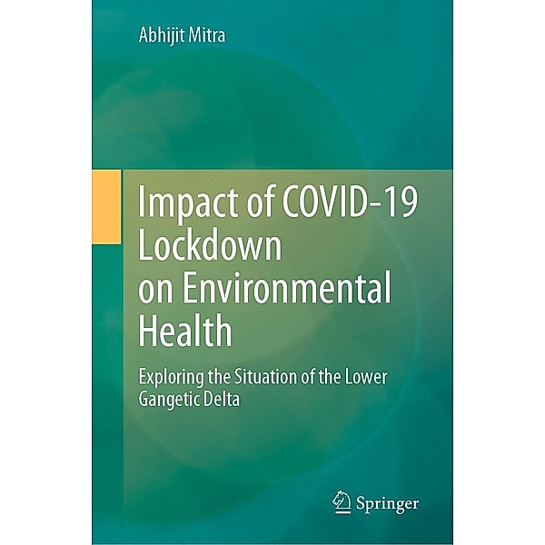 Impact of COVID-19 Lockdown on Environmental Health, Abhijit Mitra