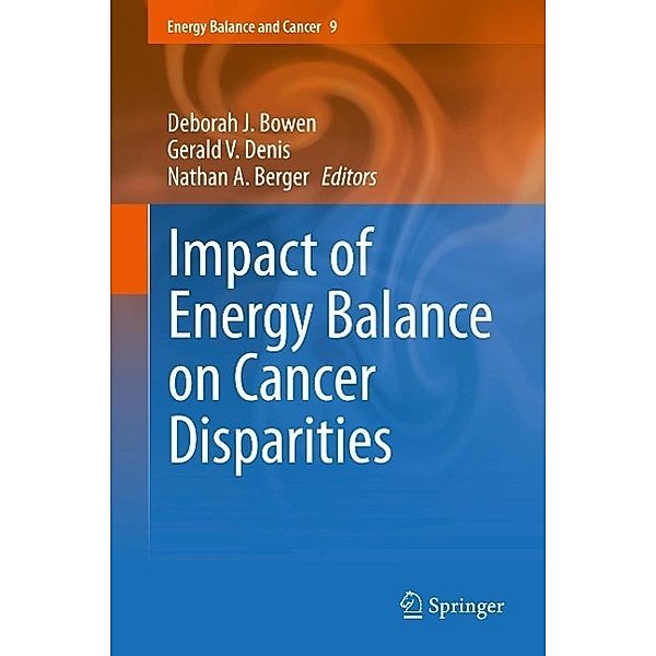 Impact of Energy Balance on Cancer Disparities / Energy Balance and Cancer Bd.9