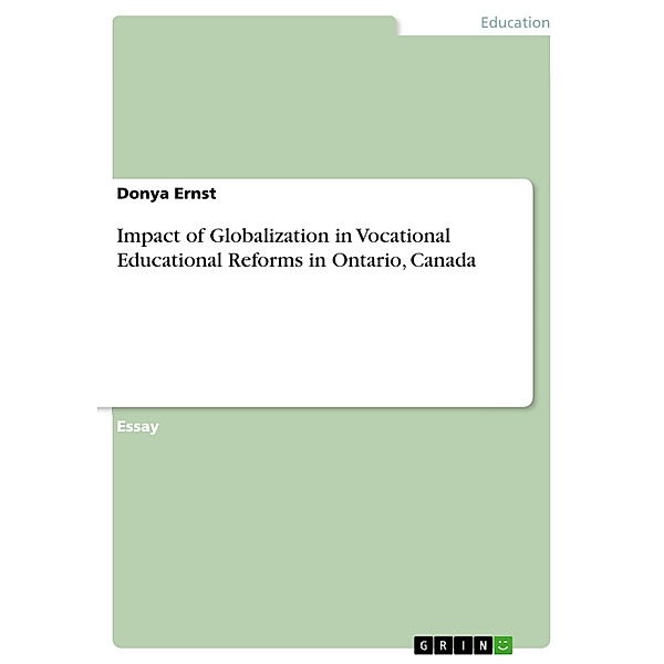 Impact of Globalization in Vocational Educational Reforms in Ontario, Canada, Donya Ernst