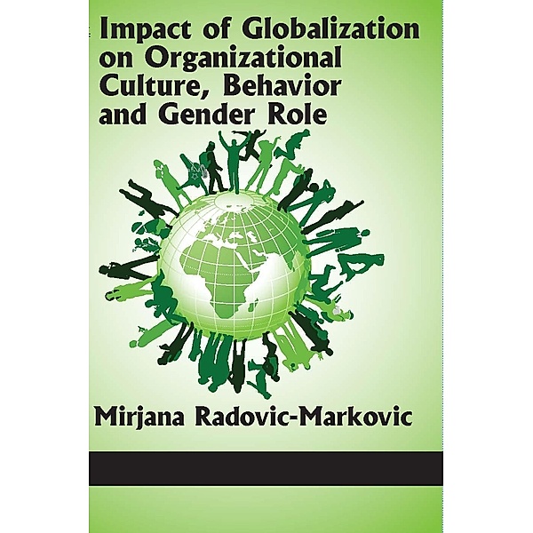 Impact of Globalization on Organizational Culture, Behaviour and Gender Role, Mirjana Radovic-Markovic