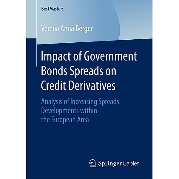 Impact of Government Bonds Spreads on Credit Derivatives / BestMasters, Verena Anna Berger