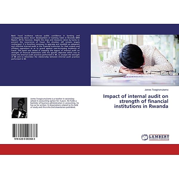 Impact of internal audit on strength of financial institutions in Rwanda, James Twagirumukama