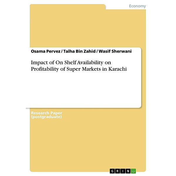 Impact of On Shelf Availability on Profitability of Super Markets in Karachi, Osama Pervez, Talha Bin Zahid, Wasif Sherwani