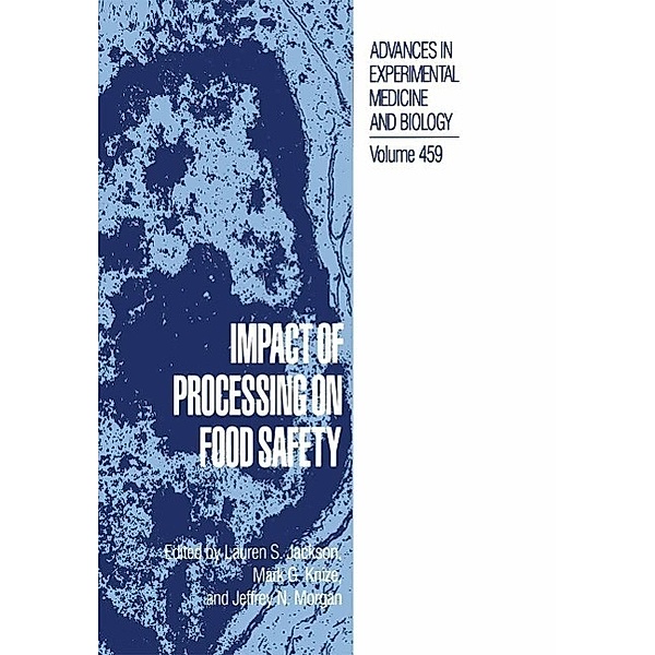 Impact of Processing on Food Safety / Advances in Experimental Medicine and Biology Bd.459