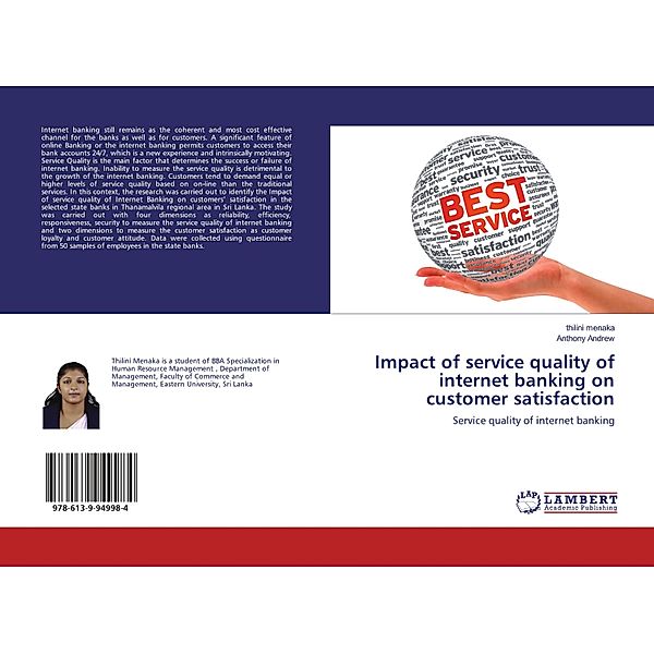 Impact of service quality of internet banking on customer satisfaction, thilini menaka, Anthony Andrew