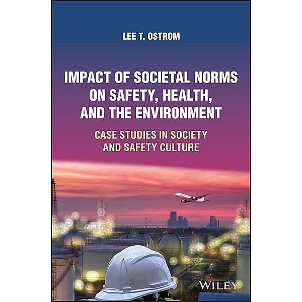 Impact of Societal Norms on Safety, Health, and the Environment, Lee T. Ostrom