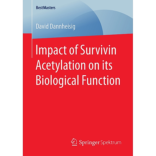 Impact of Survivin Acetylation on its Biological Function, David Dannheisig