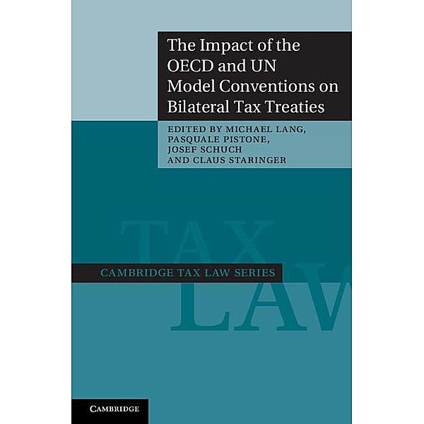 Impact of the OECD and UN Model Conventions on Bilateral Tax Treaties / Cambridge Tax Law Series