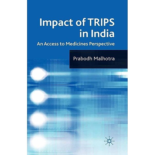 Impact of TRIPS in India, P. Malhotra