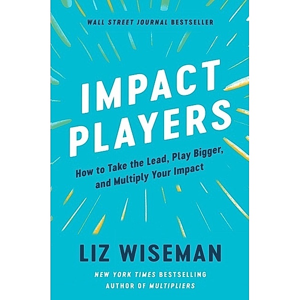 Impact Players, Liz Wiseman