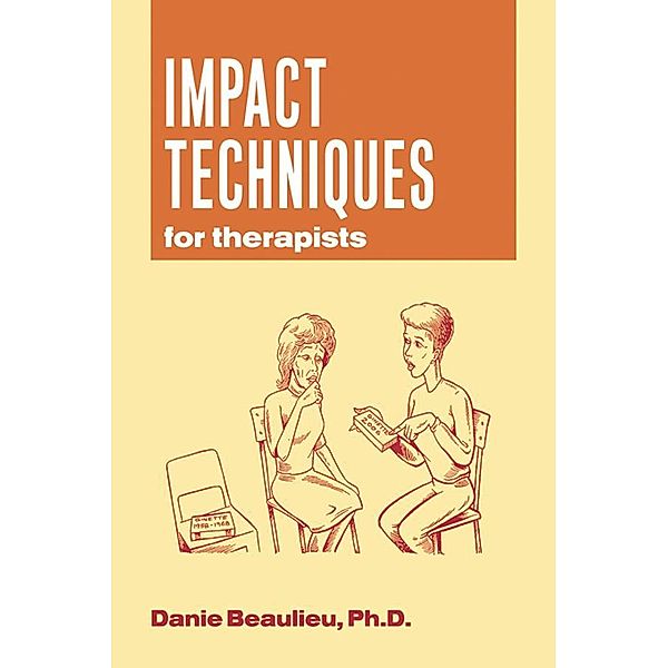 Impact Techniques for Therapists, Danie Beaulieu