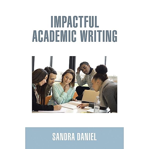 Impactful Academic Writing, Sandra Daniel