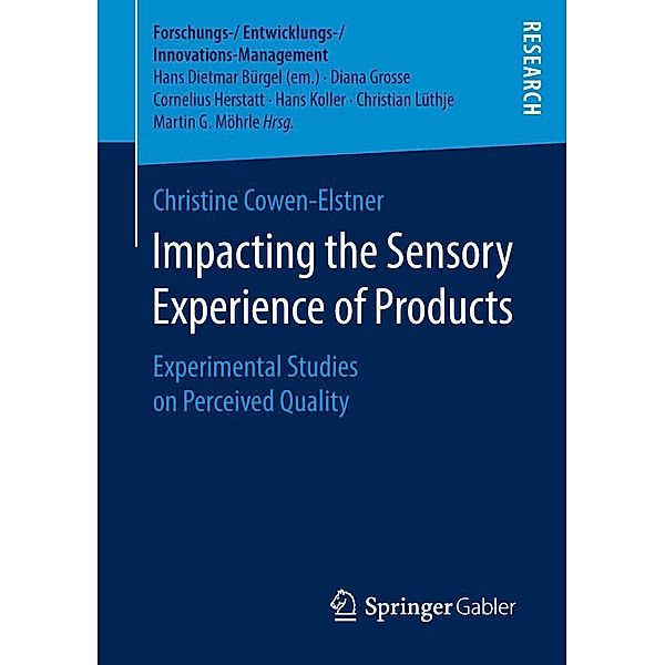 Impacting the Sensory Experience of Products / Forschungs-/Entwicklungs-/Innovations-Management, Christine Cowen-Elstner