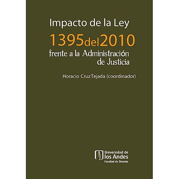 Impacto de la ley 1395 del 2010 frente a la administración de Justicia, Horacio Cruz Tejada