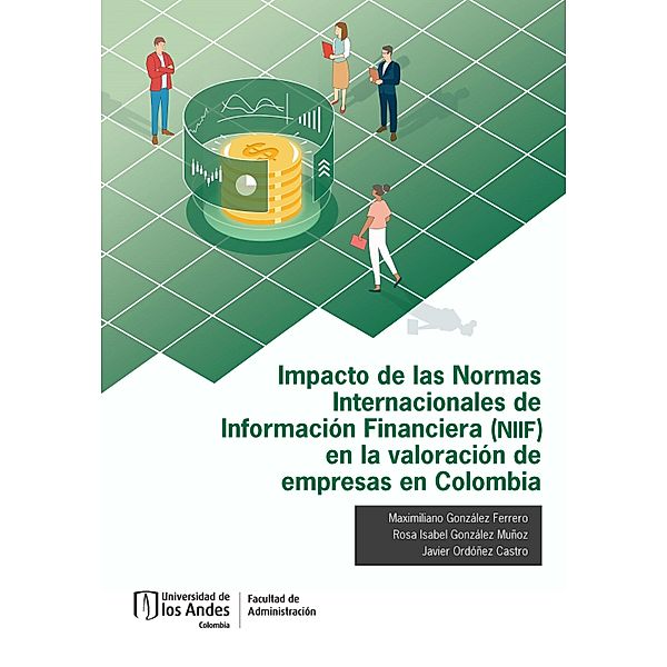 Impacto de las Normas Internacionales de Información Financiera (NIIF) en la valoración de empresas en Colombia, Maximiliano González Ferrero, Rosa Isabel González Muñoz, Javier Ordóñez Castro