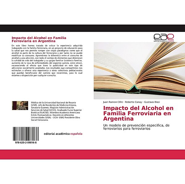 Impacto del Alcohol en Familia Ferroviaria en Argentina, Juan Ramon Cifre, Roberto Canay, Gustavo Blasi
