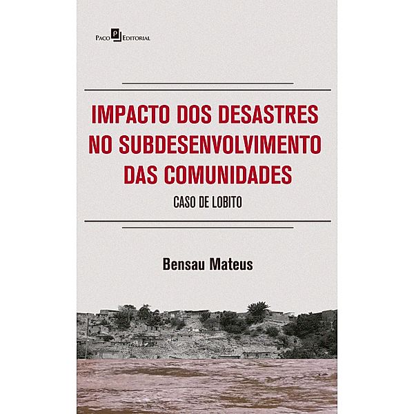 Impacto dos Desastres no Subdesenvolvimento das Comunidades, Bensau Mateus