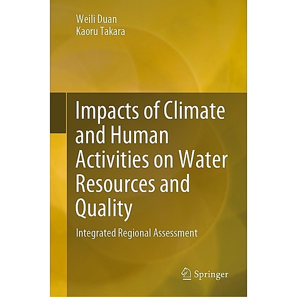 Impacts of Climate and Human Activities on Water Resources and Quality, Weili Duan, Kaoru Takara