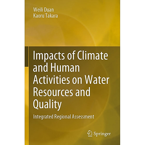 Impacts of Climate and Human Activities on Water Resources and Quality, Weili Duan, Kaoru Takara