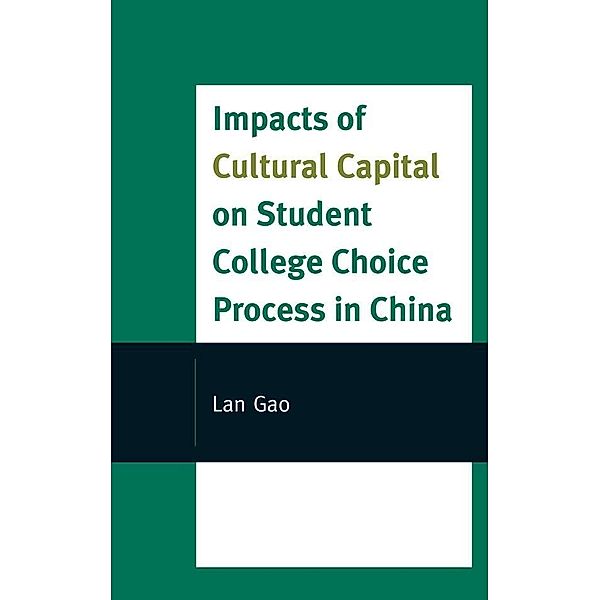 Impacts of Cultural Capital on Student College Choice in China / Emerging Perspectives on Education in China, Lan Gao