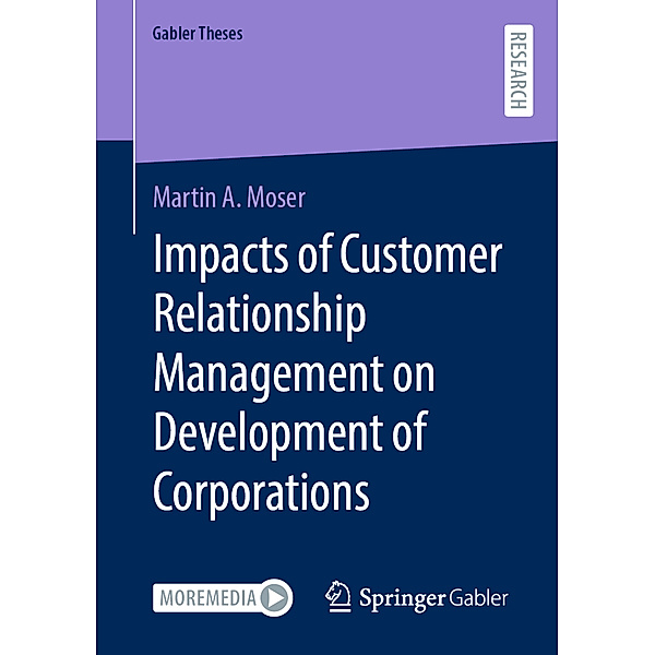 Impacts of Customer Relationship Management on Development of Corporations, Martin A. Moser