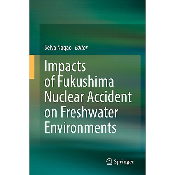 Impacts of Fukushima Nuclear Accident on Freshwater Environments