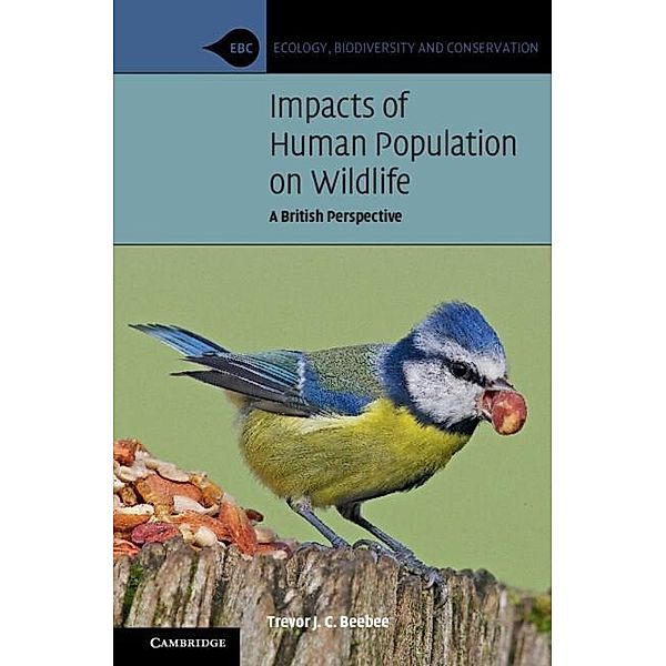 Impacts of Human Population on Wildlife / Ecology, Biodiversity and Conservation, Trevor J. C. Beebee