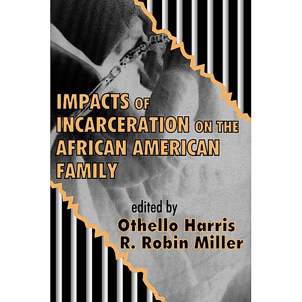 Impacts of Incarceration on the African American Family, R. Robin Miller