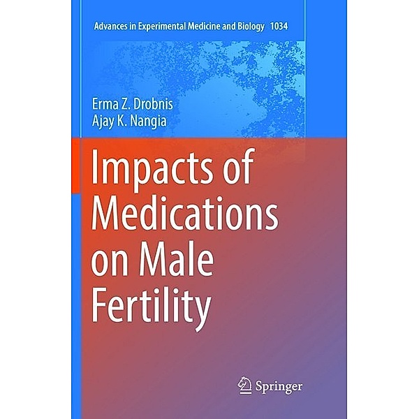 Impacts of Medications on Male Fertility, Erma Z. Drobnis, Ajay K. Nangia