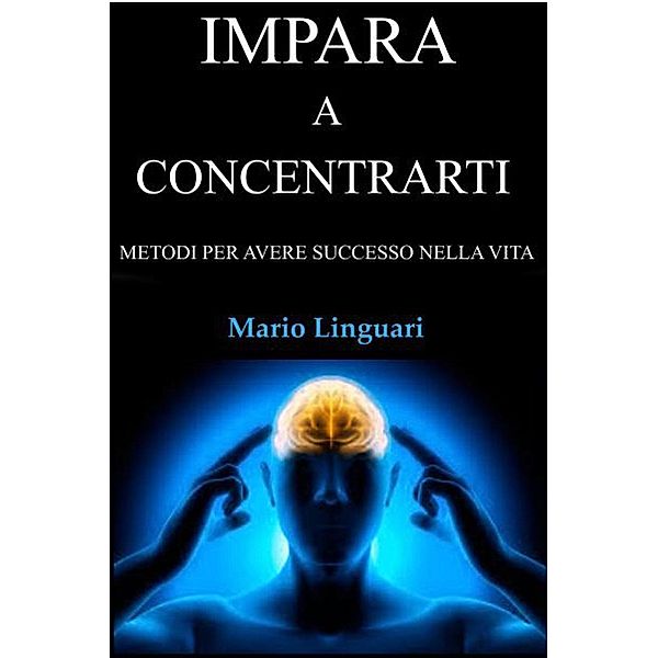 Impara a Concentrarti, Mario Linguari