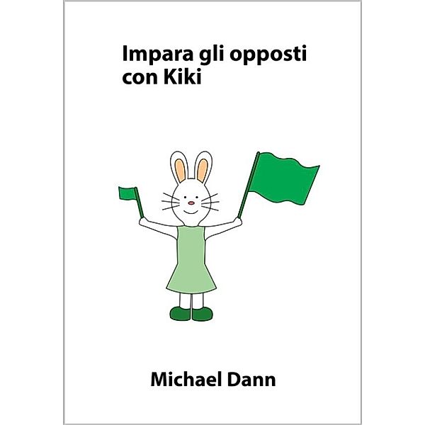 Impara gli opposti con Kiki, Michael Dann