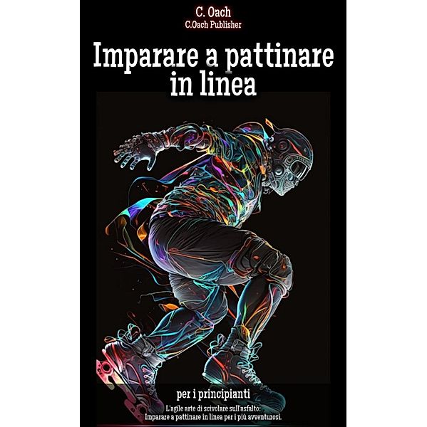 Imparare a pattinare in linea, C. Oach