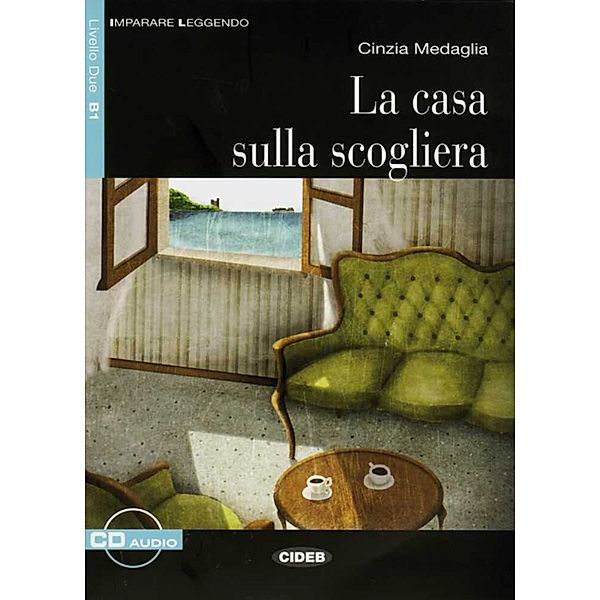 Imparare leggendo, Livello Due / La casa sulla scogliera, m. Audio-CD, Cinzia Medaglia