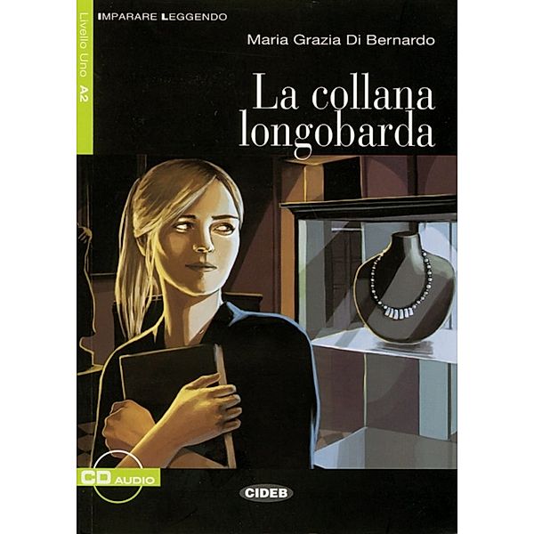 Imparare leggendo, Livello Uno / La collana longobarda, Textbuch m. Audio-CD, Maria Gr. Di Bernardo