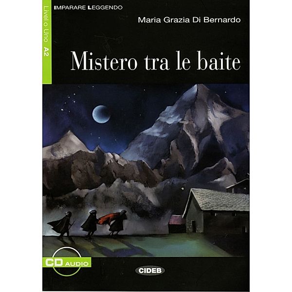 Imparare leggendo, Livello Uno / Misterio tra le baite, m. Audio-CD, Maria G. DiBernardo