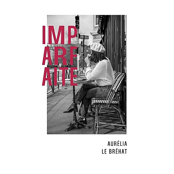 Imparfaite, Aurélia Le Bréhat