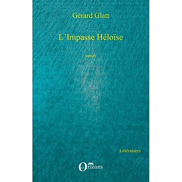 Impasse Heloise L' / Harmattan, Gerard Glatt Gerard Glatt