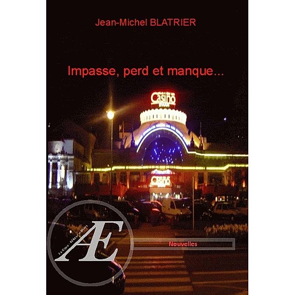 Impasse, perd et manque..., Jean-Michel Blatrier