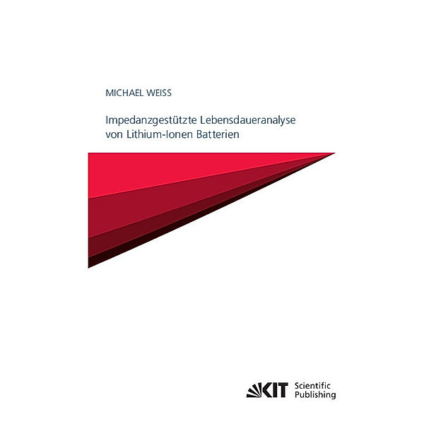 Impedanzgestützte Lebensdaueranalyse von Lithium-Ionen Batterien, Michael Weiss