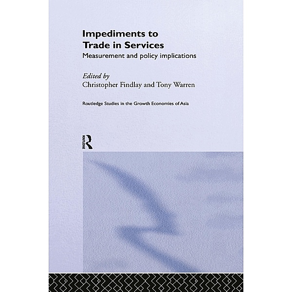 Impediments to Trade in Services / Routledge Studies in the Growth Economies of Asia