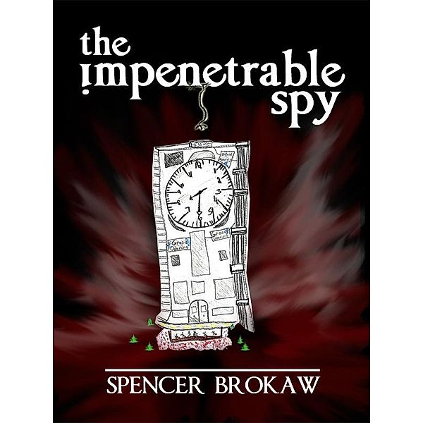 Impenetrable Spy / Spencer Brokaw, Spencer Brokaw