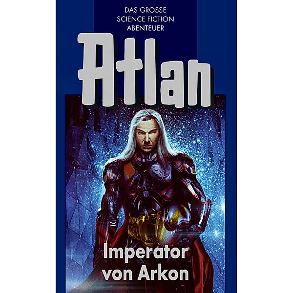 Imperator von Arkon / Perry Rhodan - Atlan Blauband Bd.14, Rainer Castor