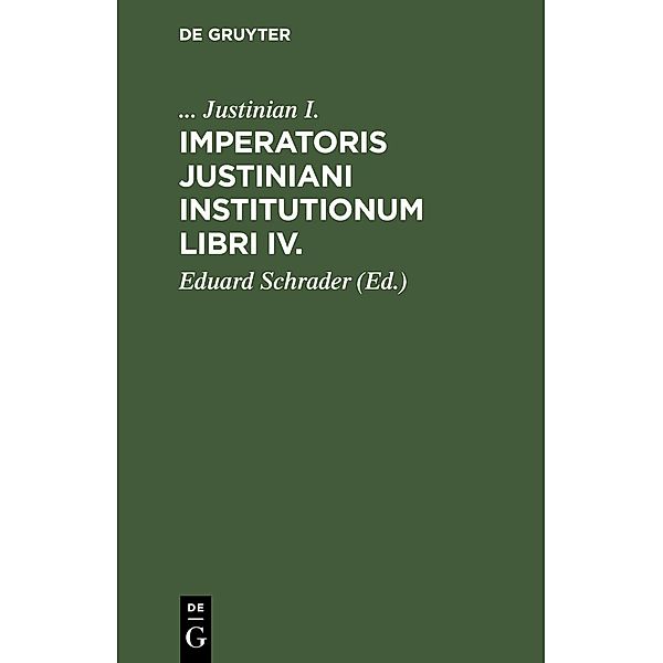 Imperatoris Justiniani Institutionum libri IV., Byzantinisches Reich Justinian I.