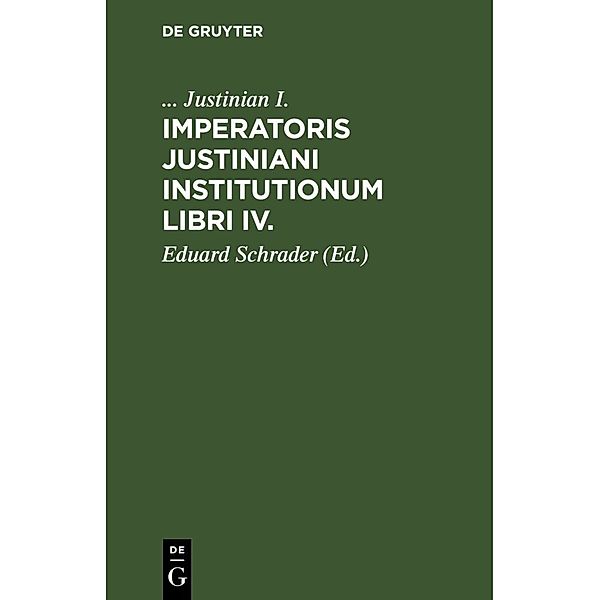 Imperatoris Justiniani Institutionum libri IV., Byzantinisches Reich, Kaiser Justinian I.