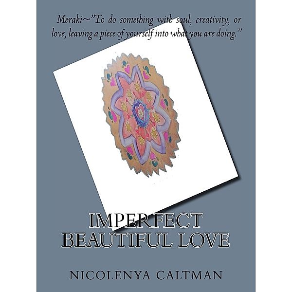 Imperfect Beautiful Love, Nicolenya Caltman