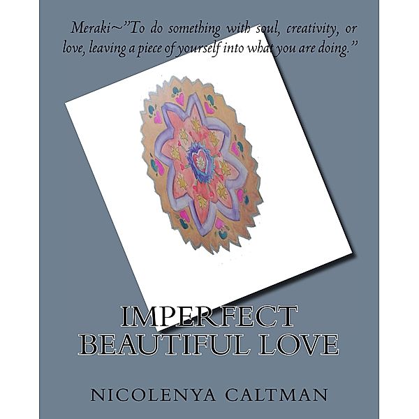 Imperfect Beautiful Love, Nicolenya Caltman