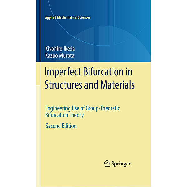 Imperfect Bifurcation in Structures and Materials, Kiyohiro Ikeda, Kazuo Murota