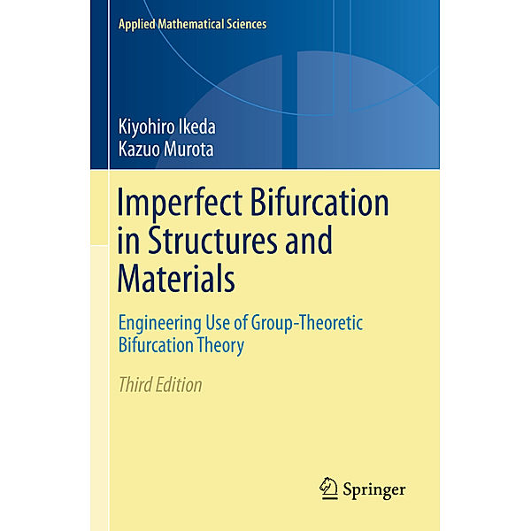 Imperfect Bifurcation in Structures and Materials, Kiyohiro Ikeda, Kazuo Murota