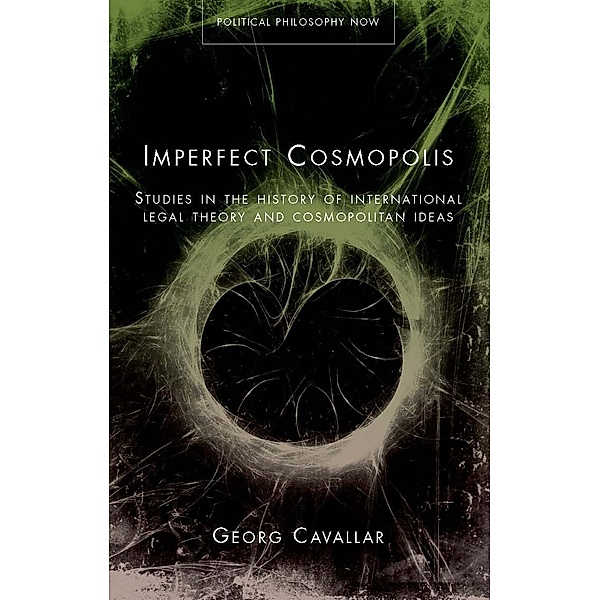 Imperfect Cosmopolis / Political Philosophy Now, Georg Cavallar